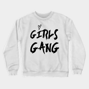 Girls gang Crewneck Sweatshirt